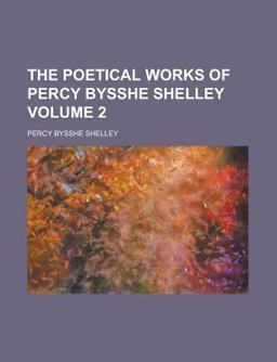 The Poetical Works of Percy Bysshe Shelley