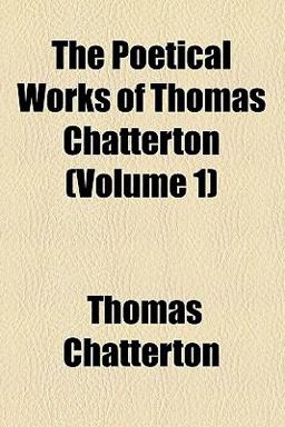 The Poetical Works of Thomas Chatterton