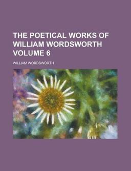 The Poetical Works of William Wordsworth