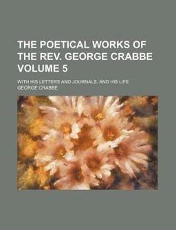 The Poetical Works of the Rev George Crabbe The Poetical Works of the Rev George Crabbe