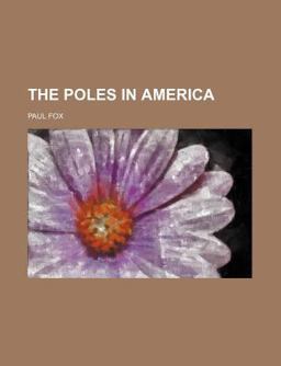 The Poles in Americ