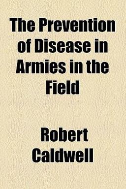 The Prevention of Disease in Armies in the Field