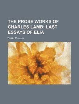 The Prose Works of Charles Lamb