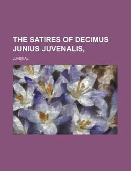 The Satires of Decimus Junius Juvenalis