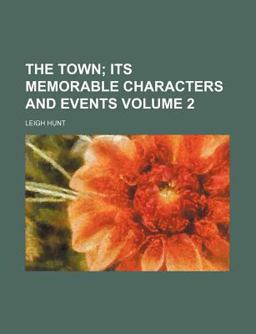 The Town; Its Memorable Characters and Events