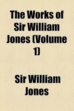 The Works of Sir William Jones