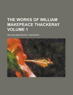 The Works of William Makepeace Thackeray