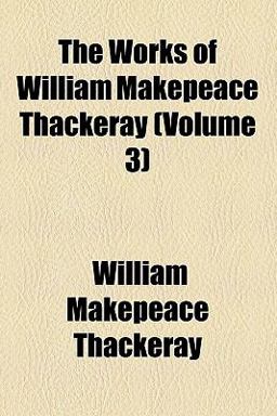 The Works of William Makepeace Thackeray