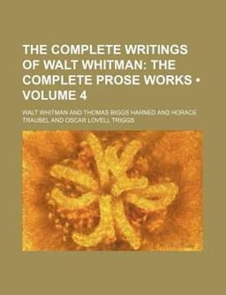 The Complete Writings of Walt Whitman