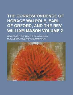 The Correspondence of Horace Walpole, Earl of Orford