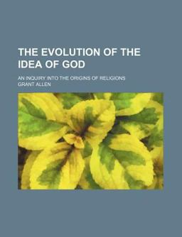 The Evolution of the Idea of God