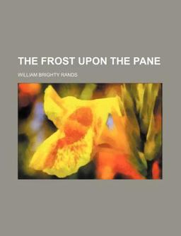 The Frost upon the Pane