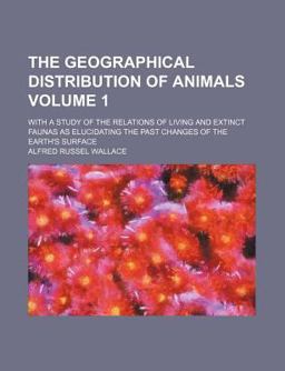 The Geographical Distribution of Animals The Geographical Distribution of Animals