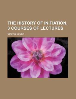 The History of Initiation, 3 Courses of Lectures