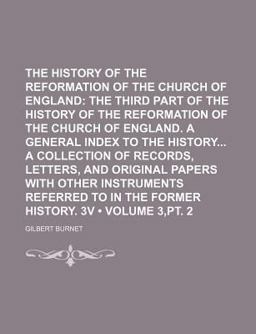 The History of the Reformation of the Church of England