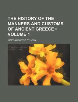 The History of the Manners and Customs of Ancient Greece