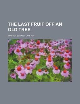 The Last Fruit off an Old Tree