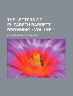 The Letters of Elizabeth Barrett Browning