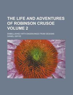 The Life and Adventures of Robinson Crusoe