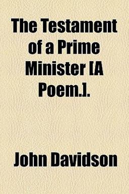 The Testament of a Prime Minister [A Poem ]