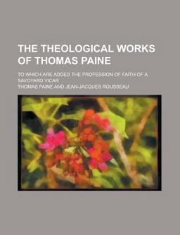 The Theological Works of Thomas Paine