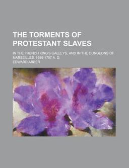 The Torments of Protestant Slaves