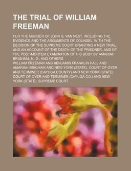 The Trial of William Freeman The Trial of William Freeman