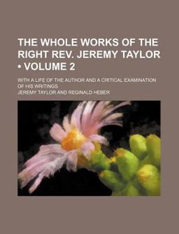 The Whole Works of the Right Rev Jeremy Taylor