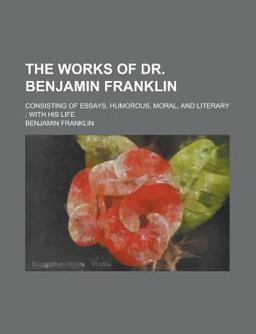 The Works of Dr Benjamin Franklin