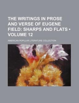 The Writings in Prose and Verse of Eugene Field