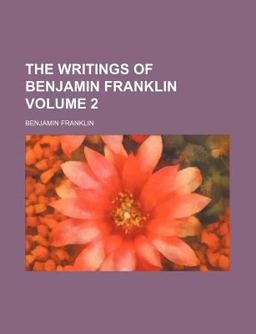 The Writings of Benjamin Franklin