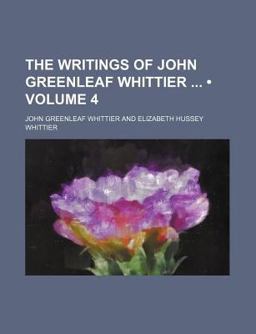 The Writings of John Greenleaf Whittier