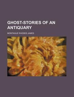 Ghost-Stories of an Antiquary