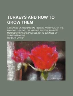 Turkeys and How to Grow Them