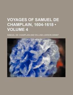 Voyages of Samuel de Champlain, 1604-1618
