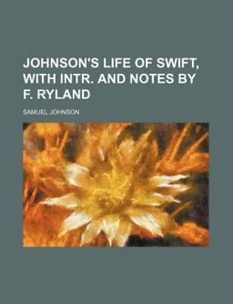 Johnson's Life of Swift, with Intr and Notes by F Ryland
