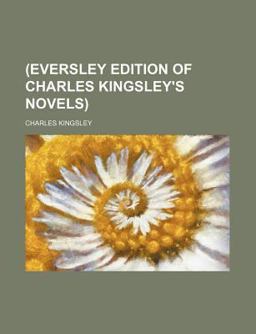 (Eversley Edition of Charles Kingsley's Novels)