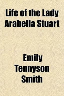 Life of the Lady Arabella Stuart
