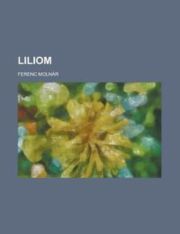 Liliom; a Legend in Seven Scenes and a Prologue