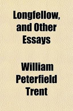 Longfellow, and Other Essays