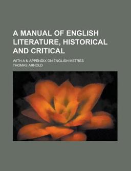 A Manual of English Literature, Historical and Critical
