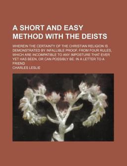 A Short and Easy Method with the Deists A Short and Easy Method with the Deists