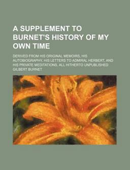 A Supplement to Burnet's History of My Own Time