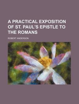 A Practical Exposition of St Paul's Epistle to the Romans