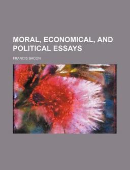 Moral, Economical, and Political Essays