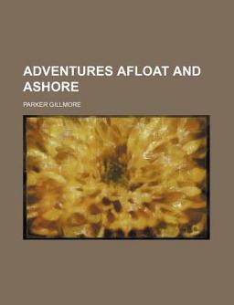 Adventures Afloat and Ashore
