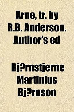 Arne, Tr by R B Anderson Author's Ed