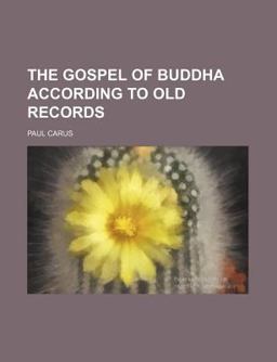 The Gospel of Buddha According to Old Records
