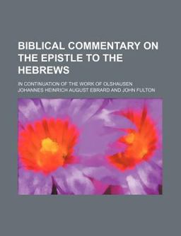 Biblical Commentary on the Epistle to the Hebrews