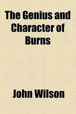 The Genius and Character of Burns